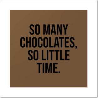 So many Chocolates, so little time Quote Posters and Art